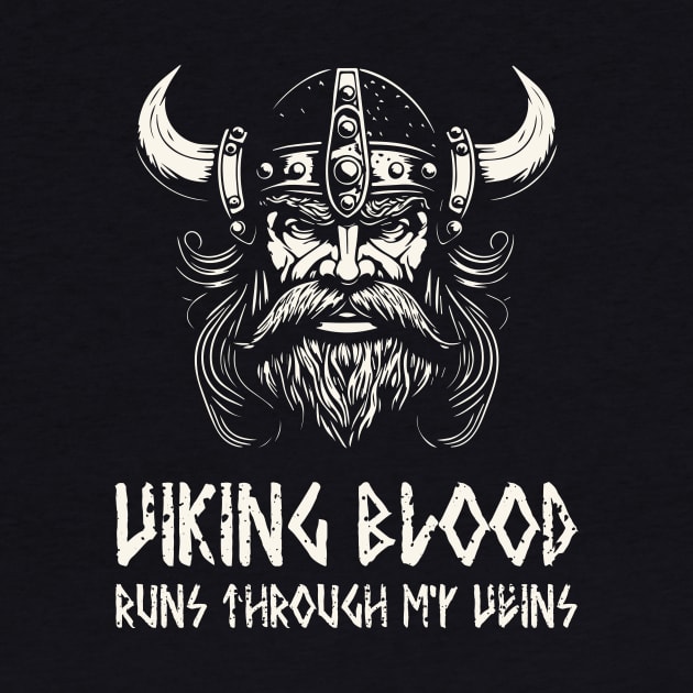 Viking Blood Runs Through My Veins by Grimdark Merchant